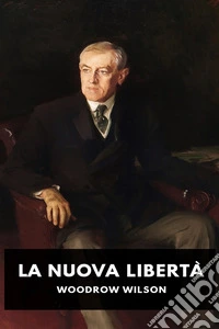 La nuova libertàUn appello all’emancipazione delle generose energie di un popolo. E-book. Formato EPUB ebook