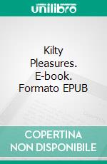 Kilty Pleasures. E-book. Formato EPUB ebook