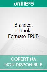 Branded. E-book. Formato EPUB ebook