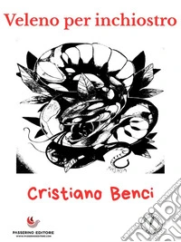 Veleno per inchiostro. E-book. Formato EPUB ebook