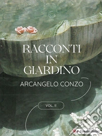 Racconti in giardino Vol. II. E-book. Formato EPUB ebook
