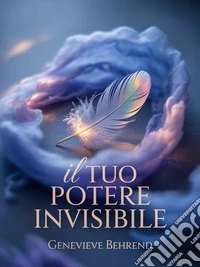 Il tuo potere invisibile. E-book. Formato EPUB ebook