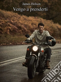 Vengo a prenderti. E-book. Formato EPUB ebook