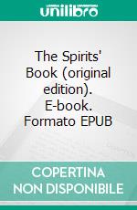 The Spirits' Book (original edition). E-book. Formato EPUB ebook