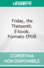 Friday, the Thirteenth. E-book. Formato EPUB ebook