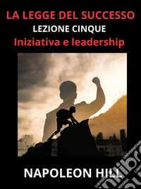 La legge del successo - Lezione cinque. E-book. Formato EPUB ebook