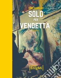 Solo per vendetta. E-book. Formato EPUB ebook