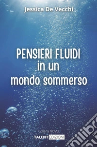 PENSIERI FLUIDI in un mondo sommerso. E-book. Formato EPUB ebook