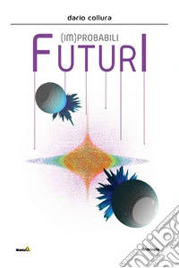 (IM)probabili futuri. E-book. Formato EPUB ebook