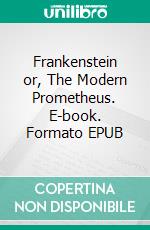 Frankenstein or, The Modern Prometheus. E-book. Formato EPUB ebook