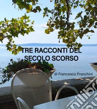 Tre racconti del secolo scorso. E-book. Formato EPUB ebook