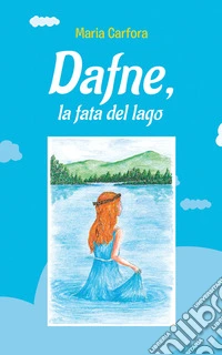 Dafne, la fata del lago. E-book. Formato EPUB ebook
