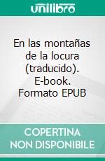 En las montañas de la locura (traducido). E-book. Formato EPUB ebook