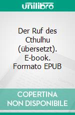Der Ruf des Cthulhu (übersetzt). E-book. Formato EPUB ebook