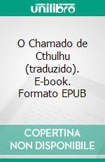 O Chamado de Cthulhu (traduzido). E-book. Formato EPUB ebook
