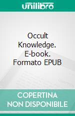Occult Knowledge. E-book. Formato EPUB