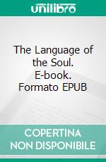 The Language of the Soul. E-book. Formato EPUB ebook