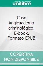 Caso Angicuaderno criminológico. E-book. Formato EPUB ebook