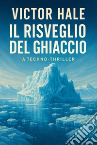 Il risveglio del ghiaccio. E-book. Formato EPUB ebook