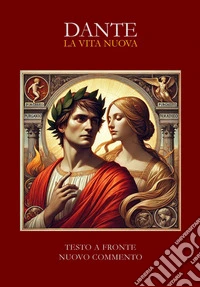 La vita nuovaUn amore senza fine. E-book. Formato EPUB ebook