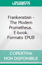 Frankenstein - The Modern Prometheus. E-book. Formato EPUB ebook