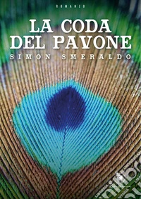 La coda del pavone. E-book. Formato EPUB ebook