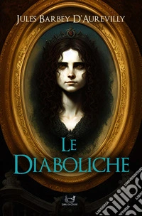 Le Diaboliche. E-book. Formato EPUB ebook