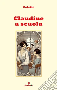 Claudine a scuola. E-book. Formato EPUB ebook