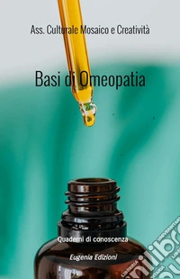 Basi di OmeopatiaAbc per conoscere. E-book. Formato EPUB ebook