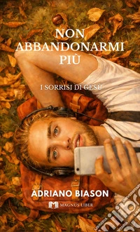 Non abbandonarmi più. E-book. Formato EPUB ebook