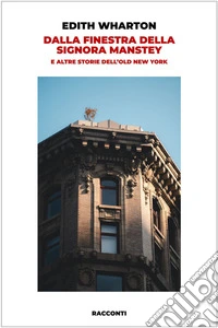 Dalla finestra della signora Mansteye altre storie dell'Old New York. E-book. Formato EPUB ebook