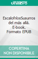 EscalofríosSusurros del más allá. E-book. Formato EPUB ebook