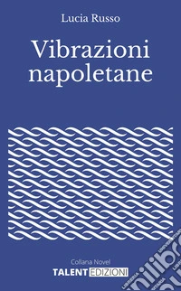Vibrazioni napoletane. E-book. Formato EPUB ebook