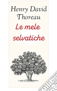 Le mele selvatiche. E-book. Formato EPUB ebook