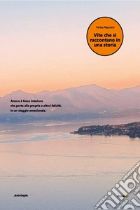 Vite che si raccontano in una storia. E-book. Formato EPUB ebook