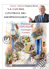 ProvenzaLa cucina costiera del Mediterraneo. E-book. Formato PDF ebook