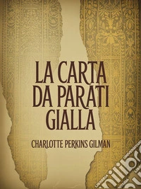La carta da parati gialla (tradotto). E-book. Formato EPUB ebook