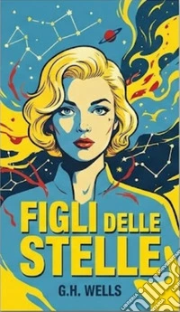 Figli delle stelle. E-book. Formato EPUB ebook