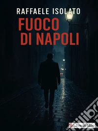 Fuoco di Napoli. E-book. Formato EPUB ebook