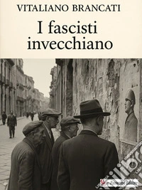 I fascisti invecchiano. E-book. Formato EPUB ebook