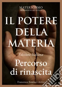 Il potere della materiaPercorso di rinascita. E-book. Formato EPUB ebook