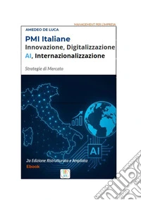 PMI Italiane, Innovazione, Digitalizzazione, AI, InternazionalizzazioneTrasformazione Digitale delle PMI. E-book. Formato EPUB ebook