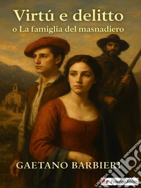 Virtù e delitto o La famiglia del masnadiero. E-book. Formato EPUB ebook