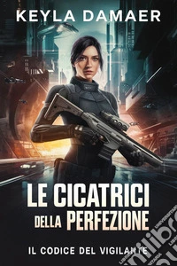 Le Cicatrici della Perfezione. E-book. Formato EPUB ebook