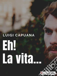 Eh! La vita.... E-book. Formato EPUB ebook