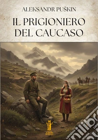 Il Prigioniero del Caucaso. E-book. Formato EPUB ebook