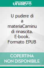 U pudere di a materiaCaminu di rinascita. E-book. Formato EPUB ebook
