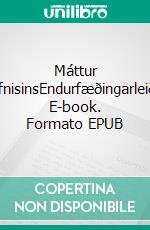 Máttur efnisinsEndurfæðingarleið. E-book. Formato EPUB ebook