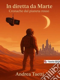 In diretta da MarteCronache dal pianeta rosso. E-book. Formato EPUB ebook