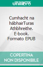 Cumhacht na hábhairTuras Athbhreithe. E-book. Formato EPUB ebook